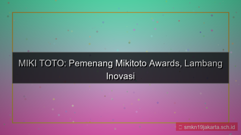 desain MIKI TOTO pemenang mikitoto awards