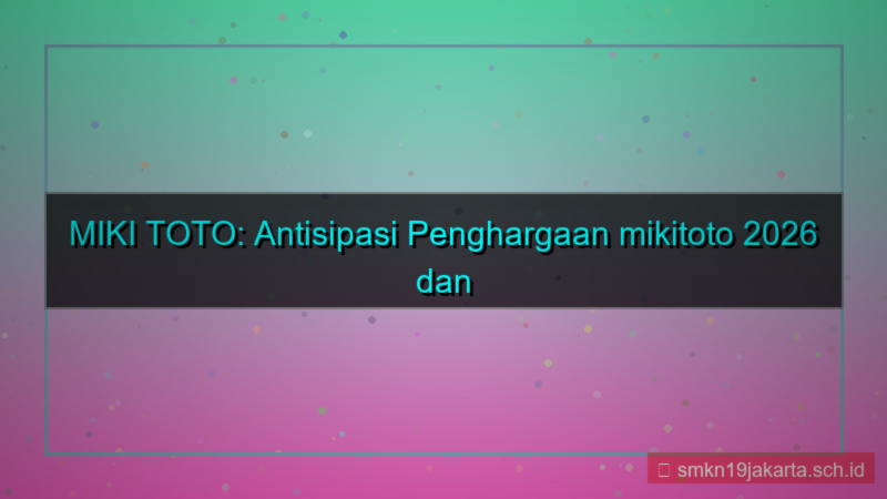 gambar MIKI TOTO penghargaan mikitoto 2026