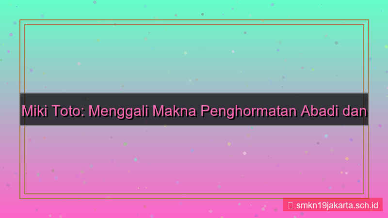 gambar MIKI TOTO penghormatan mikitoto