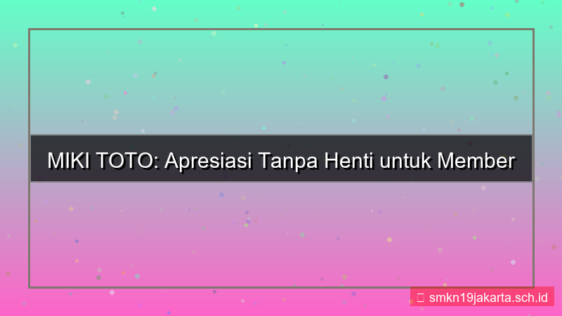 konten MIKI TOTO perayaan member setia