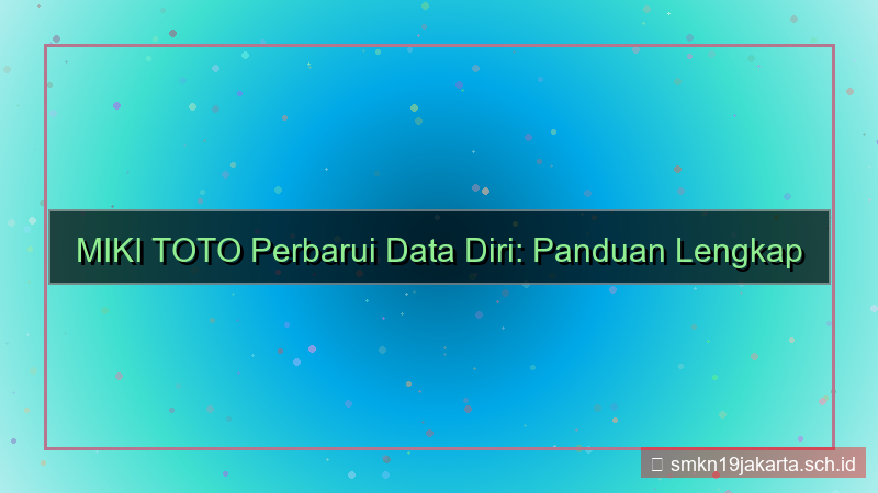 ilustrasi MIKI TOTO perbarui data diri