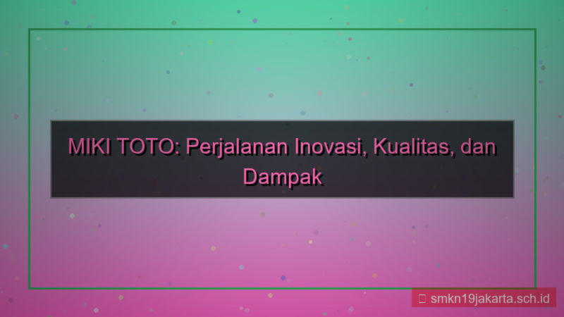 tampilan MIKI TOTO perjalanan mikitoto