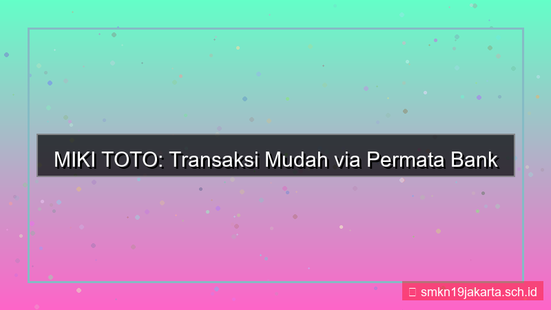 MIKI TOTO permata bank mikitoto