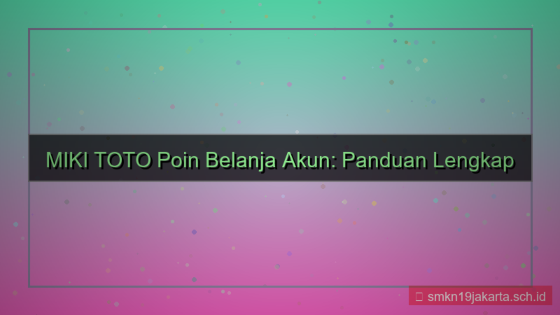 MIKI TOTO poin belanja akun