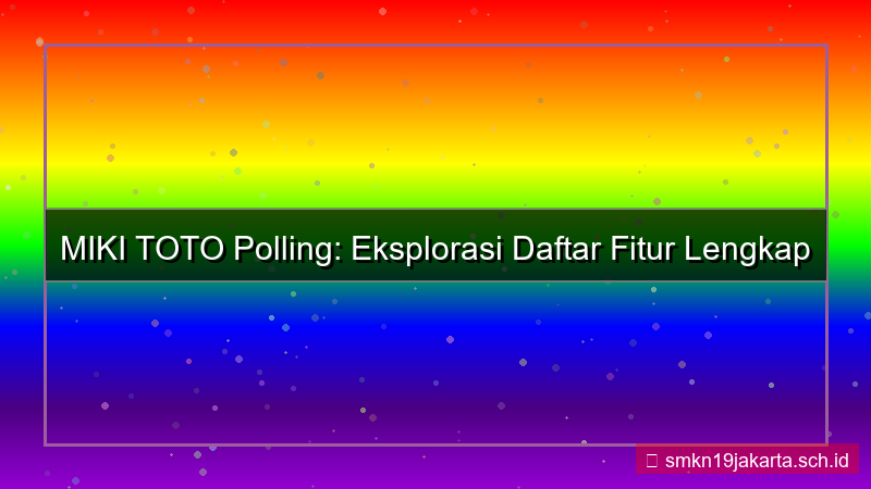 konten MIKI TOTO polling fitur daftar