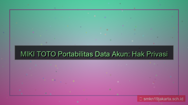 gambar MIKI TOTO portabilitas data akun