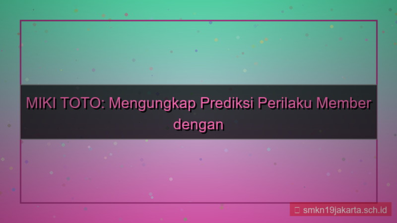 tampilan MIKI TOTO prediksi perilaku member