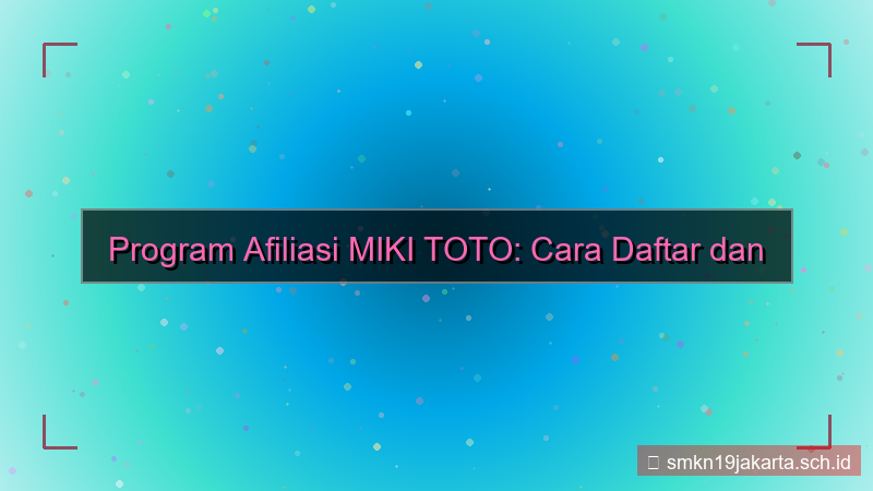 desain MIKI TOTO program afiliasi daftar