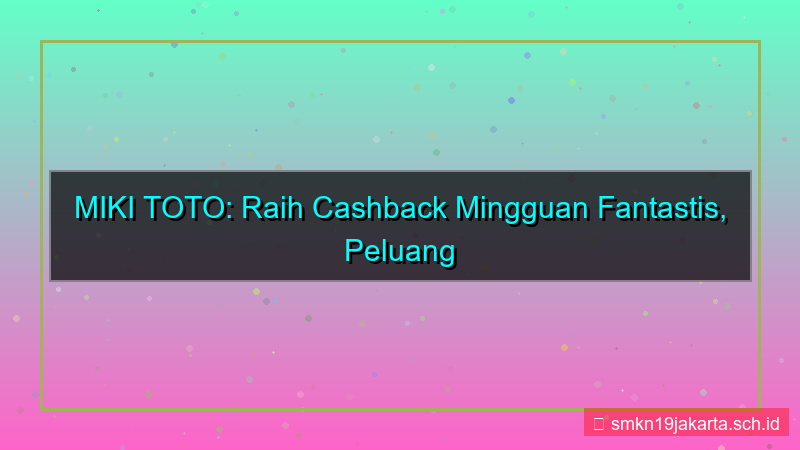 gambar MIKI TOTO promo cashback mingguan