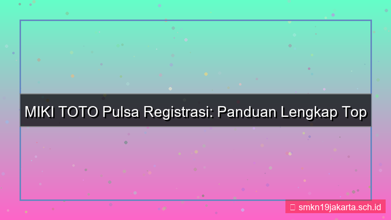 desain MIKI TOTO pulsa registrasi mikitoto