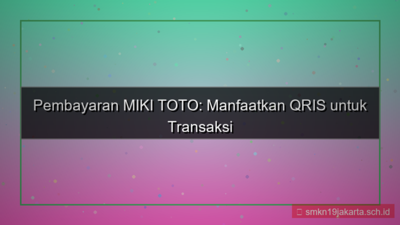 desain MIKI TOTO qris pembayaran mikitoto