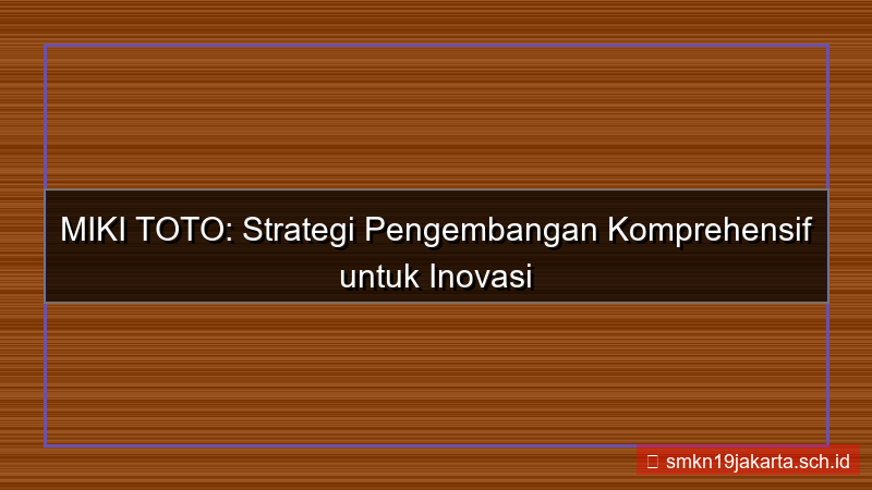 ilustrasi MIKI TOTO rencana pengembangan mikitoto