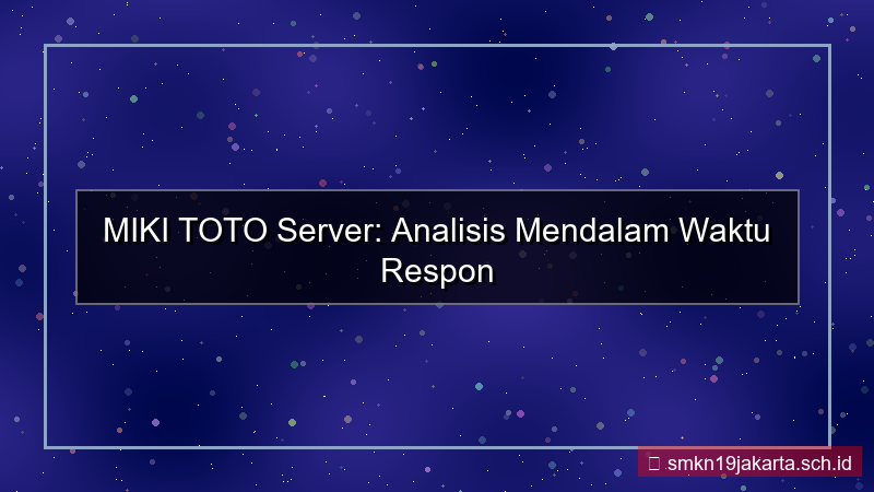 konten MIKI TOTO response time server
