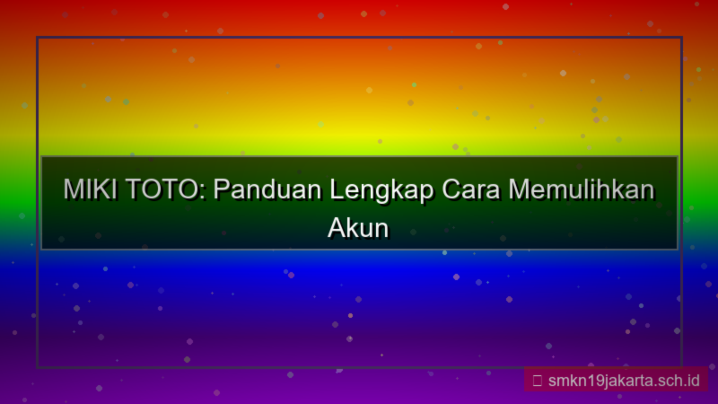 konten MIKI TOTO restore akun member