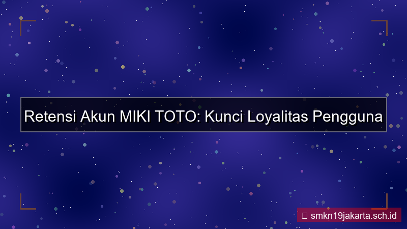 visual MIKI TOTO retensi akun mikitoto