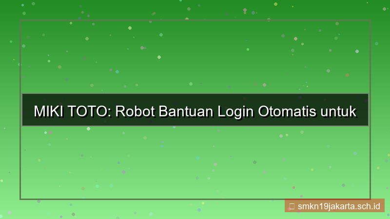 MIKI TOTO robot bantuan login