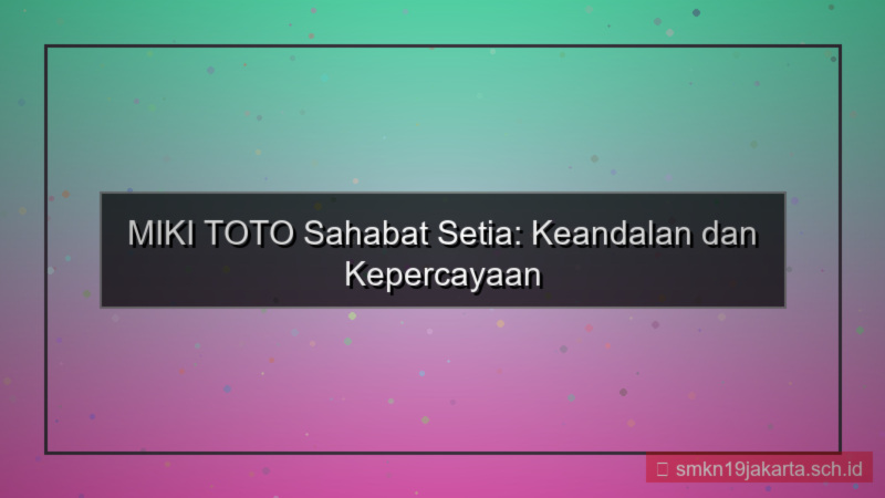 tampilan MIKI TOTO sahabat setia mikitoto