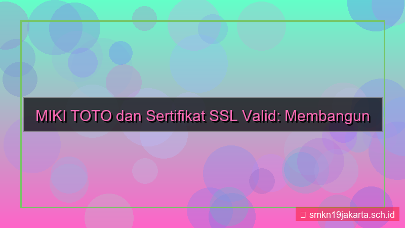 desain MIKI TOTO sertifikat ssl valid
