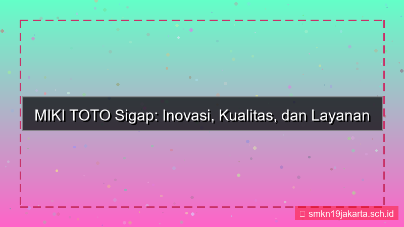 konten MIKI TOTO sigap mikitoto