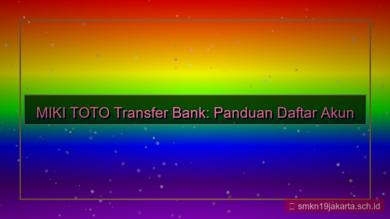 gambar MIKI TOTO transfer bank daftar