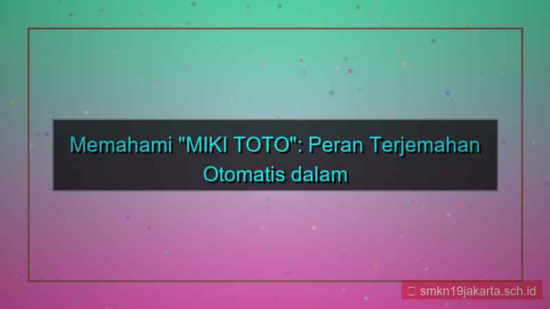 tampilan MIKI TOTO translate otomatis mikitoto