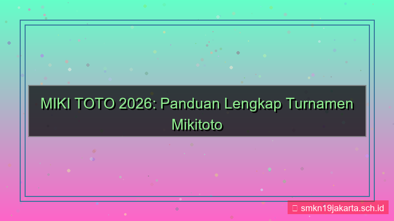 desain MIKI TOTO turnamen mikitoto 2026