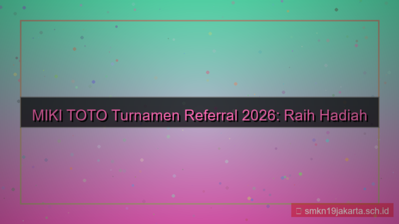 gambar MIKI TOTO turnamen referral 2026