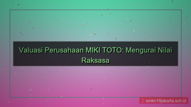 desain MIKI TOTO valuasi perusahaan mikitoto