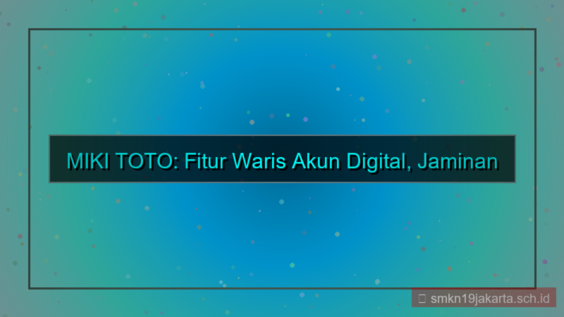 gambar MIKI TOTO waris akun fitur