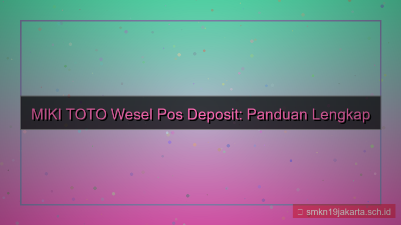 konten MIKI TOTO wesel pos deposit