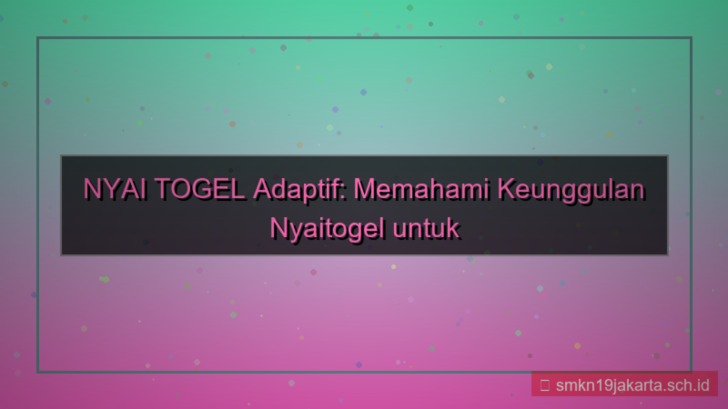 ilustrasi NYAI TOGEL adaptif nyaitogel