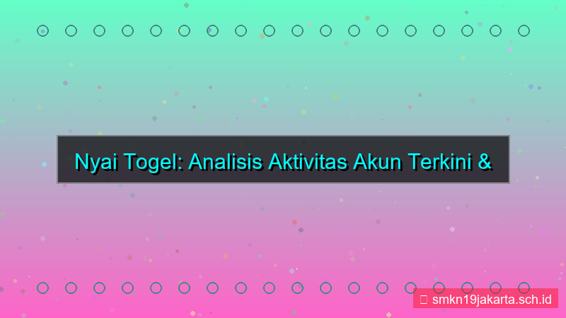 desain NYAI TOGEL aktivitas akun terkini