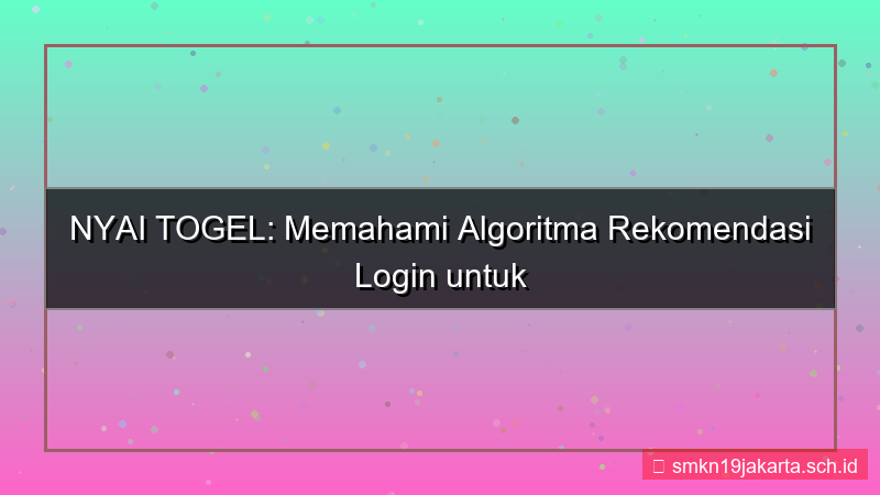 NYAI TOGEL algoritma rekomendasi login