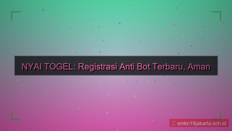desain NYAI TOGEL anti bot registrasi