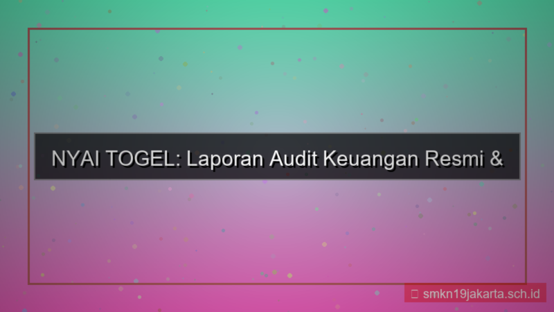 tampilan NYAI TOGEL audit keuangan nyaitogel