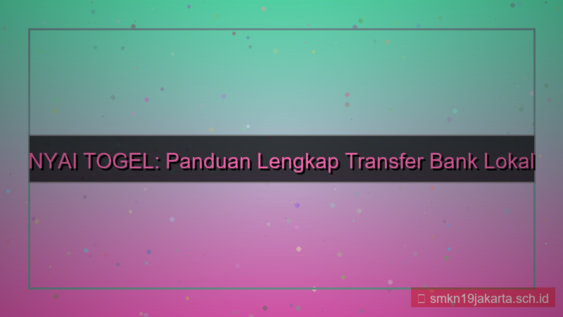 konten NYAI TOGEL bank lokal transfer
