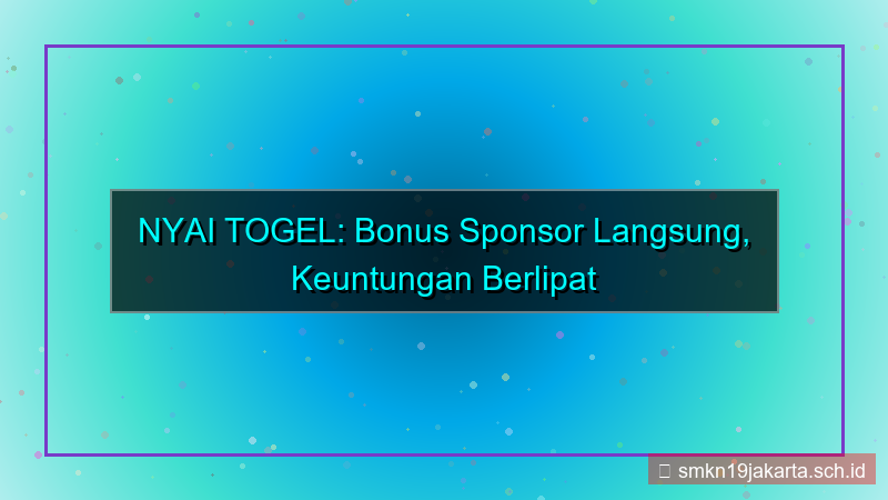 desain NYAI TOGEL bonus sponsor langsung