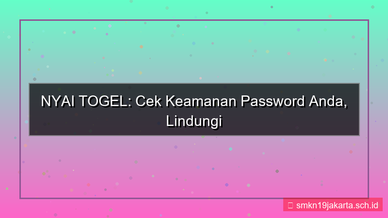 NYAI TOGEL cek keamanan password