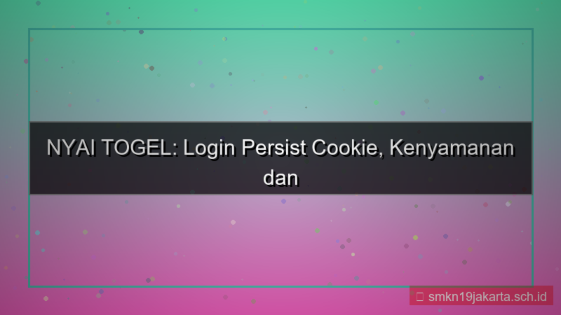 konten NYAI TOGEL cookie login persist