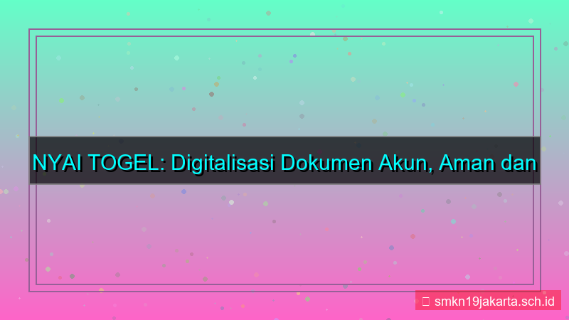 ilustrasi NYAI TOGEL digitalisasi dokumen akun