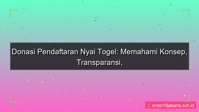 konten NYAI TOGEL donasi dari pendaftaran