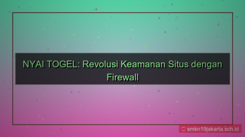 desain NYAI TOGEL firewall canggih situs