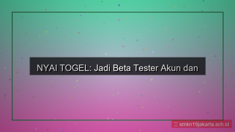 visual NYAI TOGEL fitur beta tester akun