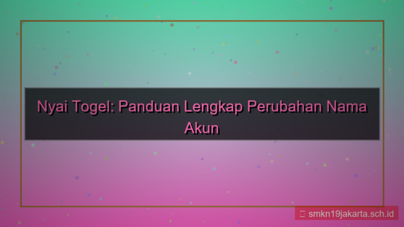 NYAI TOGEL ganti nama akun