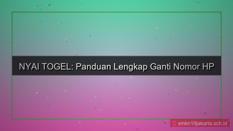 visual NYAI TOGEL ganti nomor hp akun