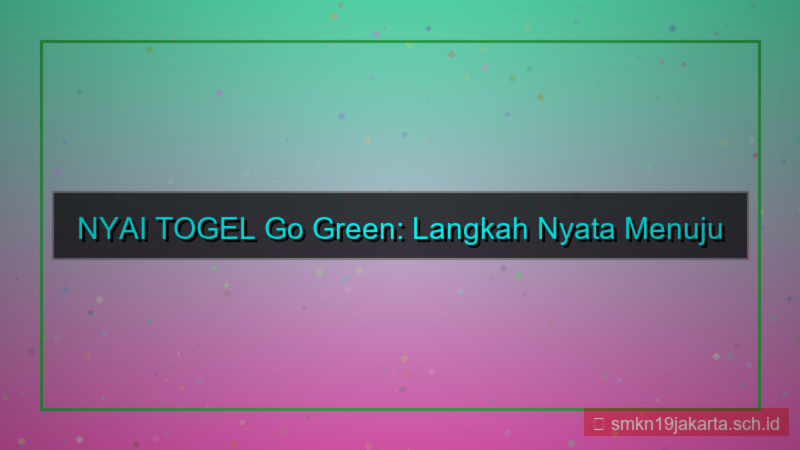 tampilan NYAI TOGEL go green nyaitogel