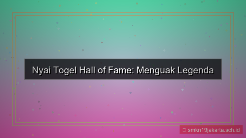 konten NYAI TOGEL hall of fame nyaitogel