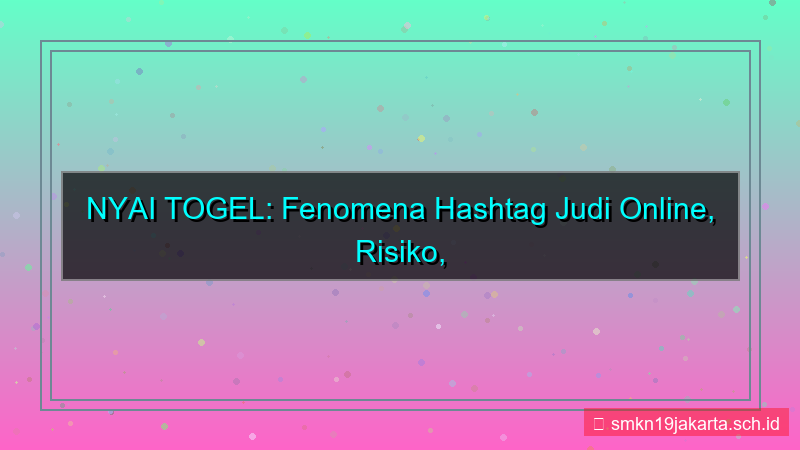 visual NYAI TOGEL hashtag nyaitogel