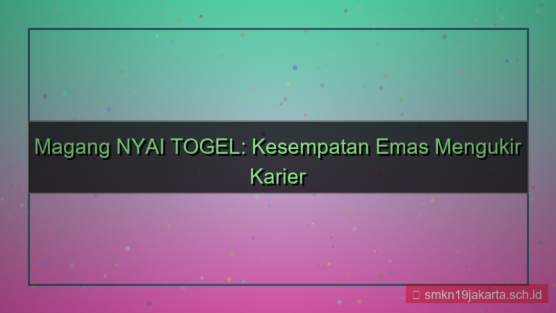 NYAI TOGEL internship nyaitogel