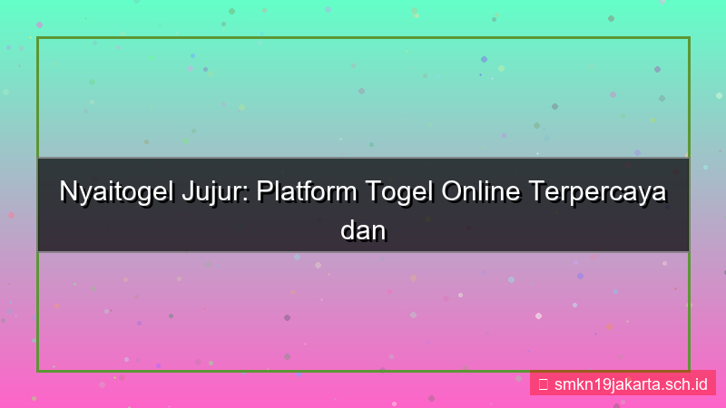 konten NYAI TOGEL jujur nyaitogel